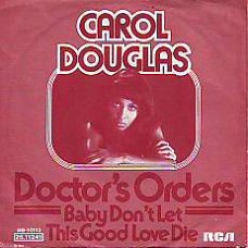 VINYLSINGLE * CAROL DOUGLAS * DOCTOR'S ORDERS * GERMANY 7"