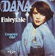 VINYLSINGLE * DANA * FAIRYTALE * GERMANY 7