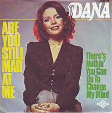 VINYLSINGLE * DANA * ARE YOU STILL MAD AT ME * GERMANY 7"