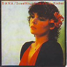 VINYLSINGLE * DANA * SOMETHING'S COOKIN' IN THE KITCHEN