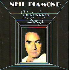 VINYLSINGLE * NEIL DIAMOND * YESTERDAY'S SONGS * HOLLAND 7