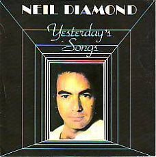 VINYLSINGLE * NEIL DIAMOND * YESTERDAY'S SONGS  * HOLLAND 7"