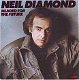 VINYLSINGLE * NEIL DIAMOND * HEADED FOR THE FUTURE * HOLLAND - 1 - Thumbnail