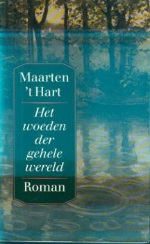 Maarten 't Hart ; Het woeden der gehele wereld - 1