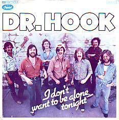 VINYLSINGLE * DR. HOOK * I DON'T WANT TO BE ALONE TONIGHT * - 1