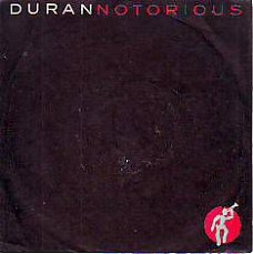 VINYL SINGLE * DURAN DURAN  * NOTORIOUS * GREAT BRITAIN 7"