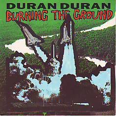 VINYLSINGLE * DURAN DURAN * BURNING THE GROUND * GR. BRITAIN - 1