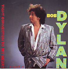 VINYLSINGLE * BOB DYLAN * TIGHT CONNECTION TO MY HEART - 1