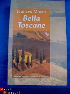 Bella Toscane - Frances Mayes