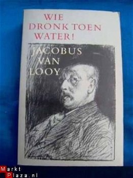 Wie dronk toen water -Jacobus van Looy - 1