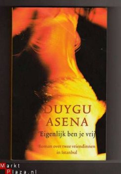 Eigenlijk ben je vrij - Duygu Asena (vertaalde Turkse roman) - 1