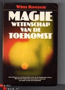 Magie wetenschap van de toekomst - Wim Koesen