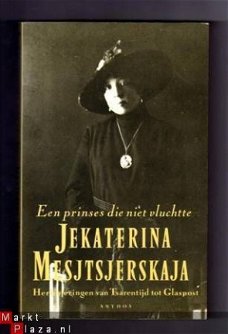 Een prinses die niet vluchtte - Jekaterina Mesjtsjerskaja