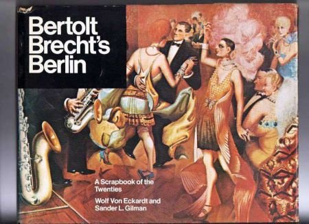 Bertolt Brecht's Berlin - Eckardt en Gilman (Engelstalig) - 1