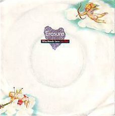 VINYLSINGLE * ERASURE * WHO NEEDS LOVE LIKE THAT *GERMANY 7"