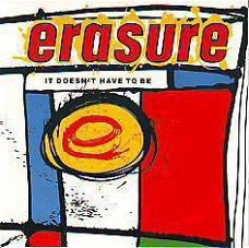 VINYLSINGLE * ERASURE * IT DOESN'T HAVE TO BE *GREAT BRITAI"
