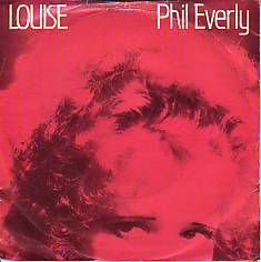 VINYLSINGLE * PHIL EVERLY (EVERLY BROTHERS ) * LOUISE * - 1