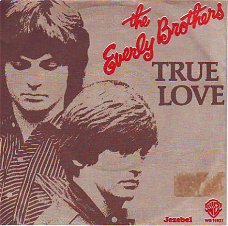 VINYLSINGLE * EVERLY BROTHERS  * TRUE LOVE * HOLLAND 7"