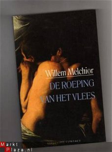 De roeping van het vlees - Willem Melchior