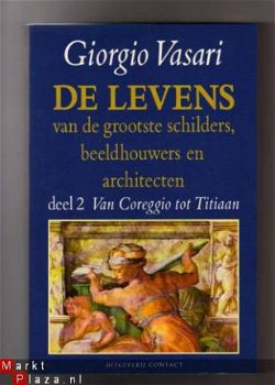 Georgio Vasari - De levens dl 2 Van Goreggio tot Titiaan - 1