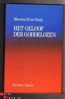 Het geloof der goddelozen - Meerten B. ter Borg