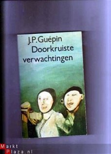 Doorkruiste verwachtingen - J.P. Guépin