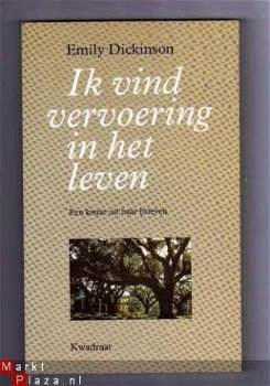 Ik vind vervoering in het leven - Emily Dickinson - 1