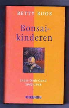 Bonsai-kinderen, Indië-Nederland 1942-1948-Betty Roos - 1