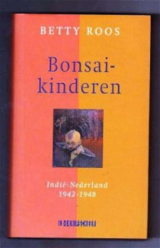 Bonsai-kinderen, Indië-Nederland 1942-1948-Betty Roos