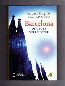 Barcelona de grote verleidster - Robert Hughes