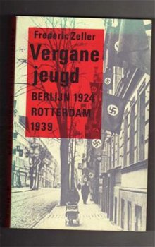 Vergane jeugd : Berlijn 1924-Rotterdam 1935- Frederic Zeller - 1