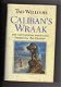 Caliban's Wraak - Tad Williams - 1 - Thumbnail
