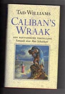 Caliban's Wraak - Tad Williams