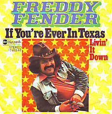 VINYLSINGLE * FREDDY FENDER * IF YOU'RE EVER IN TEXAS * - 1