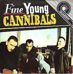 VINYLSINGLE * FINE YOUNG CANNIBALS * SHE DRIVES ME CRAZY - 1