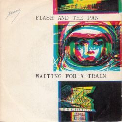 VINYLSINGLE * FLASH & THE PAN * WAITING FOR A TRAIN * SPAIN - 1