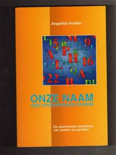 Onze naam; ons uitgesproken geheim - Angelika Hoefler