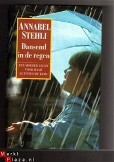 Annabel Stehli- Dansend in de regen. (autisme)