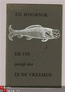 De vis gevolgd door In de vreemde - Ed. Hoornik