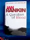 A question of blood - Ian Rankin ( engelstalig) - 1 - Thumbnail