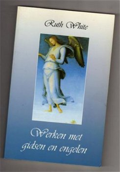 Werken met gidsen en engelen - Ruth White - 1