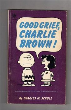 Good grief Charlie Brown! - Charles M Schultz