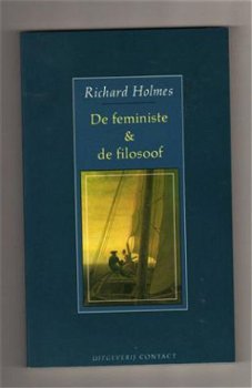 De feministe en de filosoof - Richard Holmes - 1