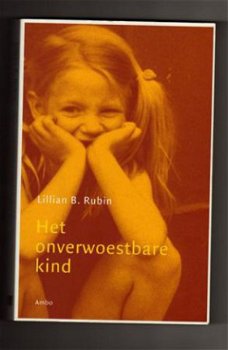 Het onverwoestbare kind - Lillian B. Rubin - 1