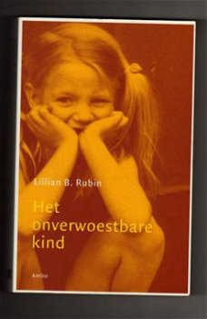 Het onverwoestbare kind - Lillian B. Rubin