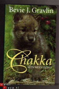 Chakka, mijn wolvekind - Bevie J. Gravlin