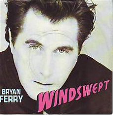 VINYLSINGLE * BRYAN FERRY ( ROXY MUSIC ) * WINDSWEPT *