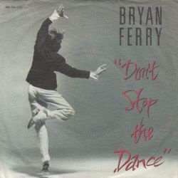 VINYLSINGLE * BRYAN FERRY ( ROXY MUSIC ) * DON'T STOP THE - 1