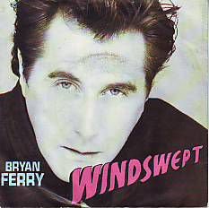 VINYLSINGLE * BRYAN FERRY ( ROXY MUSIC )* WINDSWEPT *HOLLAND - 1