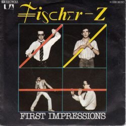 VINYLSINGLE * FISCHER Z * FIRST IMPRESSIONS * GERMANY 7